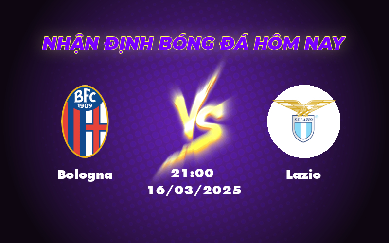 Nhận định soi kèo Bologna vs Lazio Cuộc đối đầu cân tài cân sức 1 bologna lazio 16 03 seria a
