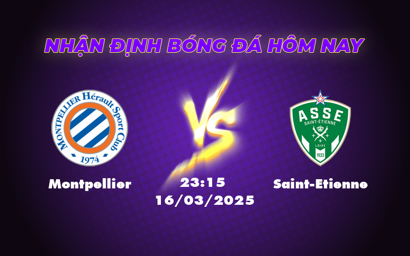 Nhận định soi kèo Montpellier vs Saint-Etienne Cuộc chiến trụ hạng đầy kịch tính 1 montpellier saint etienne 16 03 ligue 1