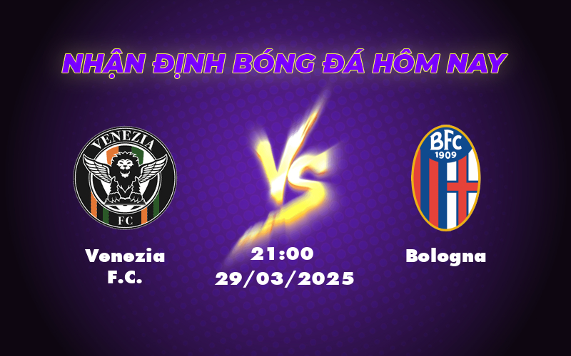 Soi kèo Venezia FC vs Bologna Vượt trội với phong độ thăng hoa 1 venezia fc bologna 29 03 seria a