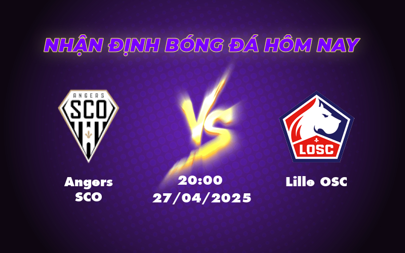 Soi kèo Angers SCO vs Lille OSC 20:00 ngày 27/04 - Cuộc chiến không cân sức tại Ligue 1 1 angers sco lille osc 27 04 ligue 1