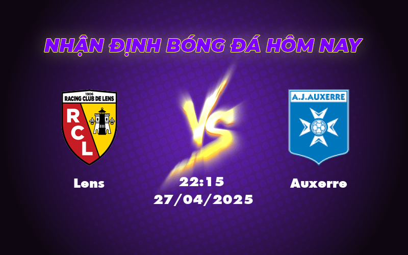 Nhận định soi kèo trận đấu Lens vs Auxerre Cuộc đối đầu cân não tại Ligue 1 1 lens auxerre 27 04 ligue 1