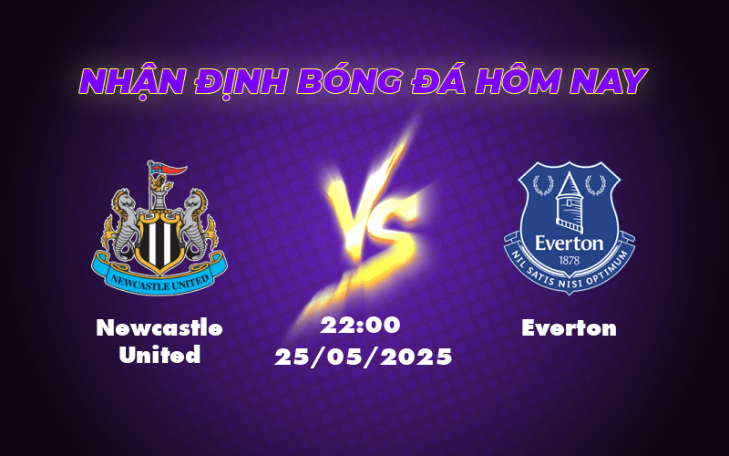 Nhận định soi kèo Newcastle United vs Everton Cuộc đụng độ hấp dẫn tại St James Park 1 newcastle united everton 25 05 ngoai hang anh