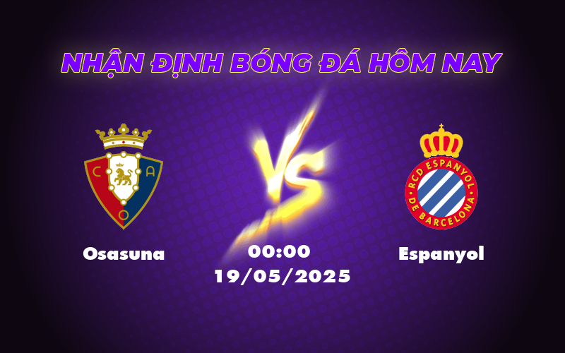 Nhận định soi kèo trận đấu Osasuna vs Espanyol Cơ hội bứt phá cho đội chủ nhà 1 osasuna espanyol 19 05 la liga