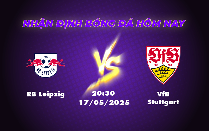 Nhận định soi kèo RB Leipzig vs VfB Stuttgart Căng não cuộc chiến giữa hai đội top đầu 1 rb leipzig vfb stuttgart 17 05 bundesliga