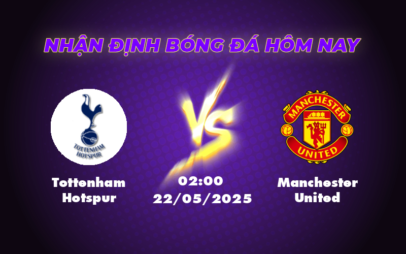 Nhận định soi kèo Tottenham Hotspur vs Manchester United Cuộc đọ sức cân não tại C2 1 tottenham hotspur manchester united 22 05 c2