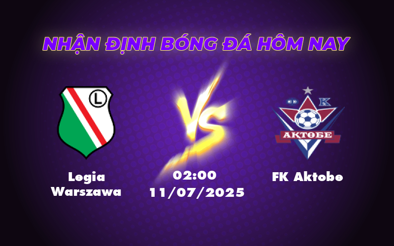 Nhận định Legia Warszawa vs FK Aktobe Cuộc chiến cân não tại Europa Conference League 1 legia warszawa fk aktobe 11 07 c2
