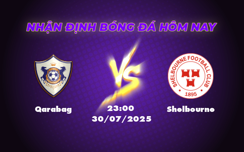 Nhận định bóng đá Qarabag vs Shelbourne Lợi thế nghiêng về Qarabag 1 qarabag shelbourne 30 07 c1