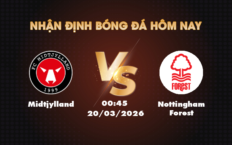 Nhận định bóng đá Midtjylland vs Nottingham Forest Cơ hội nào cho đội chủ nhà 1 midtjylland nottingham forest 20 03 c2