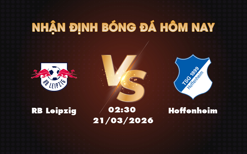 Soi kèo RB Leipzig vs Hoffenheim Cuộc đấu kịch tính tại vòng 28 Bundesliga 1 rb leipzig hoffenheim 21 03 bundesliga