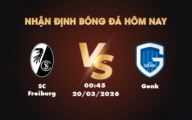 Nhận định soi kèo trận đấu SC Freiburg vs Genk Cơ hội cho đội khách 1 sc freiburg genk 20 03 c2